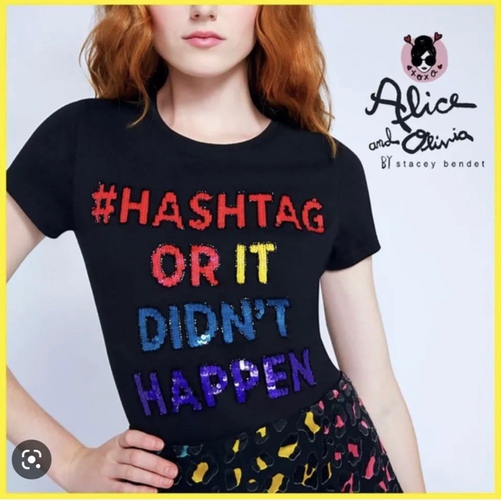 Alice + Olivia Sequin T-Shirt NWT “Hashtag or it Didn’t Happen”